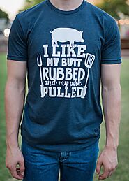 I Like My Butt Rubbed & My Pork Pulled T-Shirt – Perfect for BBQ Lovers - Texas Shirts - Lone Star Roots