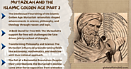 Dominating Mu'tazilah and the Islamic Golden Age Part 2