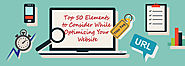 Top 50 Elements to Consider While Optimizing Your Website