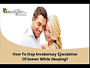 How To Stop Involuntary Ejaculation Of Semen While Sleeping?