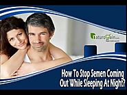 How To Stop Semen Coming Out While Sleeping At Night?