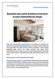 Beautiful and useful windows treatment: Custom Slatted Roman Shade