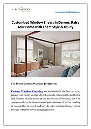 Customized Window Sheers in Denver: Raise Your Home With Them Style & Utility
