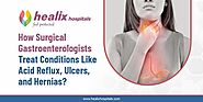 How Surgical Gastroenterologists Treat Conditions Like Acid Reflux, Ulcers, and Hernias