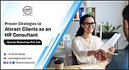 Building Your HR Consulting Empire: Proven Methods to Attract a Steady Stream of High-Value Clients