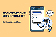 Conversational User Interfaces: Best Practices and Tools
