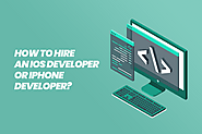 How to Hire an iOS App Developer: A Complete Guide