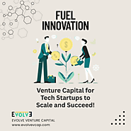 Fuel Innovation: Venture Capital for Tech Startups to Scale and Succeed!