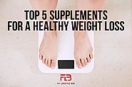 Top 5 Supplements for Healthy Weight Loss - Fit Lifestyle Box