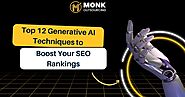 Top 12 Generative AI Techniques to Boost Your SEO Rankings