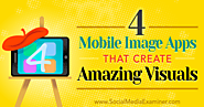 4 Mobile Image Apps That Create Amazing Visuals : Social Media Examiner