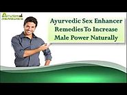 Ayurvedic Sex Enhancer Remedies To Increase Male Power Naturally