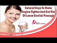 Natural Ways To Make Vagina Tighter And Get Rid Of Loose Genital Passage - YouTube
