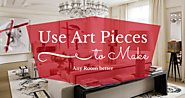 Use Art Pieces to Make Any Room better