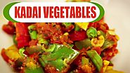 Kadhai Vegetable | Indian Main Course Dish - Easy & Quick Recipes