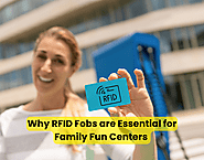 Why RFID Fobs are Essential for Family Fun Centers | A Detailed Product Comparison
