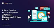 8 Game-Changing Perks of Using Online Attendance Management System in 2025