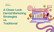 Why Traditional Dental Marketing Falls Short for Dentists—And What Works Better