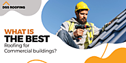What Is The Best Roofing For Commercial Buildings?