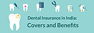 Dental Insurance : Covers and Benefits in India