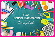 Cute School Backpacks for Teenage Girls