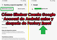 ✅Cómo Eliminar Cuenta Google Account de Android antes y después de Factory Reset