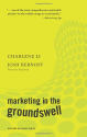 Marketing in the Groundswell: Charlene Li, Josh Bernoff: 9781422129807: Amazon.com: Books