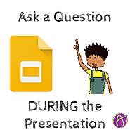 Google Slides: Ask Questions DURING a Presentation - Teacher Tech