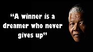 "A winner is a dreamer who never gives up."