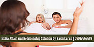 Extra Affair and Relationship Solution by Vashikaran