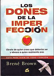 Los Dones de la Imperfeccioón por Brené Brown
