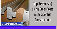 Top Reasons of using Steel Posts in Residential Construction