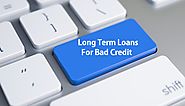 Bad Credit Long Term Loans Best Way To Swift Cash Online with Easy Repayment Options