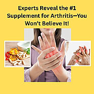 Experts Reveal the #1 Supplement for Arthritis—You Won’t Believe It! - Natural Health News