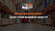 Industrial Racking: Does Your Business Need It?  - MDS Industrial Equipment