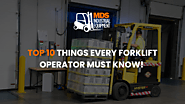 TOP 10 THINGS EVERY FORKLIFT OPERATOR MUST KNOW! 