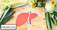 Foods Good For Liver - Live Force In Fitness
