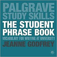 The Student Phrase Book: Vocabulary for Writing at University