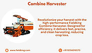 Unlock Unmatched Efficiency with the Fieldking Combine Harvester