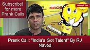 Prank Call: "India's Got Talent" By RJ Naved