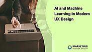 AI and Machine Learning in Modern UX Design - Marketing Insider Group
