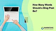 How Many Words Should a Blog Post Be? - Marketing Insider Group