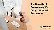 The Benefits of Outsourcing Web Design for Small Businesses - Marketing Insider Group