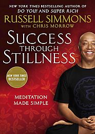 Success Through Stillness by Chris Morrow and Russell Simmons