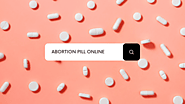 Abortion Pill Online: Is It Safe?