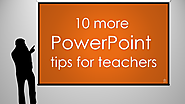 10 more PowerPoint tips for teachers