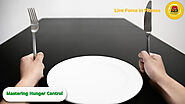 Mastering Hunger Control - Live Force In Fitness