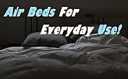 The Best Air Beds For Everyday Use | Sleeping With Air | Home & Office