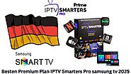 Besten Premium Plan IPTV Smarters Pro samsung tv 2025 - IPTV SMATERS PRIME