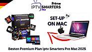 Besten Premium Plan Iptv Smarters Pro Mac 2025 - IPTV SMATERS PRIME